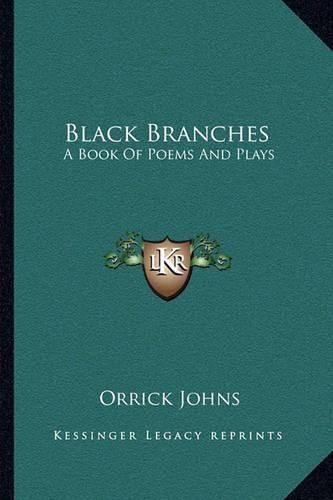 Cover image for Black Branches: A Book of Poems and Plays