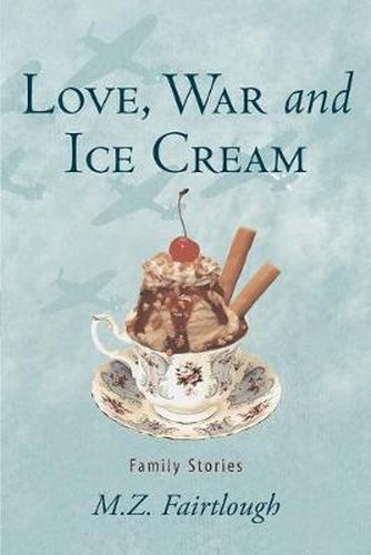 Cover image for Love, War and Ice Cream