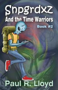 Cover image for Snpgrdxz and the Time Warriors