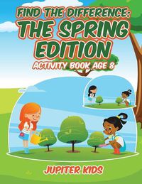 Cover image for Find the Difference: The Spring Edition: Activity Book Age 8