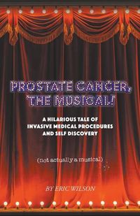 Cover image for Prostate Cancer, The Musical!