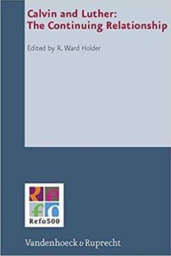 Cover image for Calvin and Luther: The Continuing Relationship