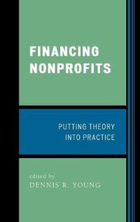 Cover image for Financing Nonprofits: Putting Theory into Practice