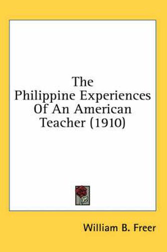 The Philippine Experiences of an American Teacher (1910)