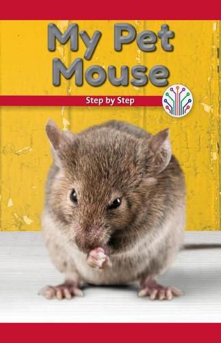 Cover image for My Pet Mouse: Step by Step