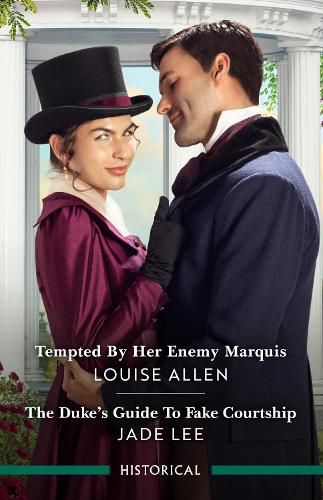 Tempted By Her Enemy Marquis/The Duke's Guide To Fake Courtship