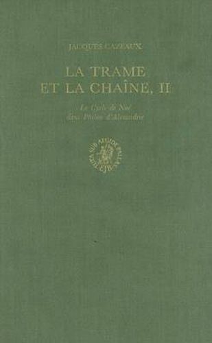 Cover image for La trame et la chaine: II. Le cycle de Noe dans Philon d'Alexandrie
