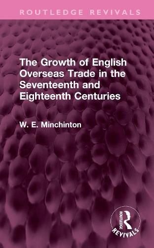 The Growth of English Overseas Trade in the Seventeenth and Eighteenth Centuries