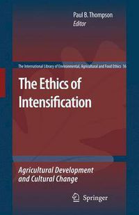 Cover image for The Ethics of Intensification: Agricultural Development and Cultural Change