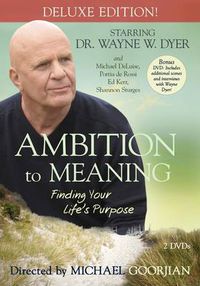 Cover image for Ambition To Meaning: Finding Your Life's Purpose: Deluxe Edition!