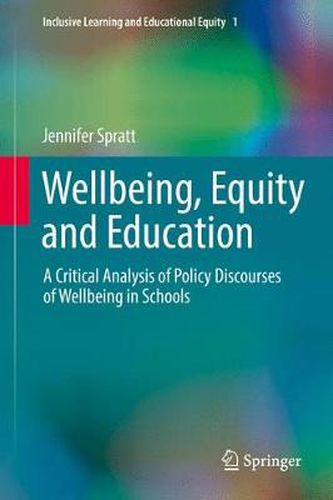 Cover image for Wellbeing, Equity and Education: A Critical Analysis of Policy Discourses of Wellbeing in Schools