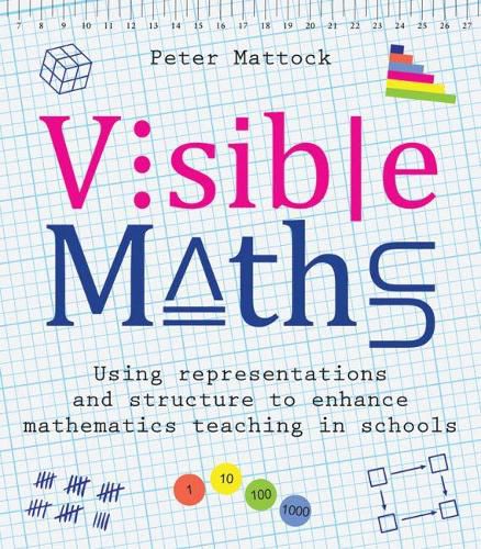 Cover image for Visible Maths: Using representations and structure to enhance mathematics teaching in schools