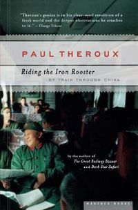 Cover image for Riding the Iron Rooster: By Train Through China