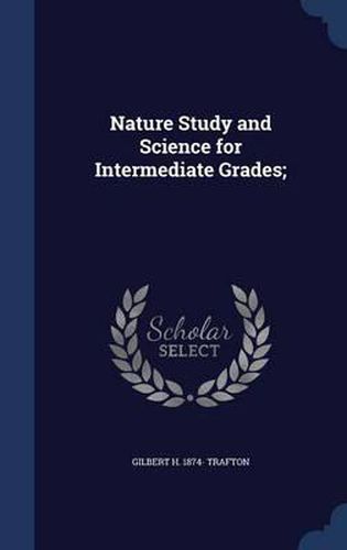 Cover image for Nature Study and Science for Intermediate Grades;