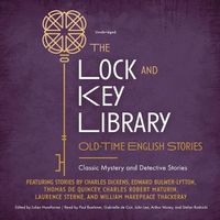 Cover image for The Lock and Key Library: Old-Time English Stories: Classic Mystery and Detective Stories