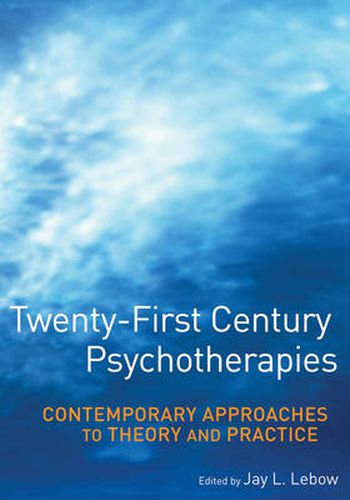 Cover image for Twenty First Century Psychotherapies: Contemporary Approaches to Theory and Practice