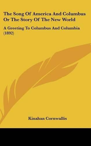 The Song of America and Columbus or the Story of the New World: A Greeting to Columbus and Columbia (1892)