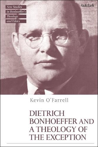 Cover image for Dietrich Bonhoeffer and a Theology of the Exception