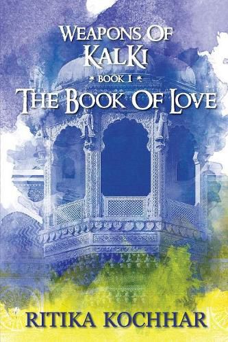 Cover image for Weapons of Kalki: The Book of Love - Book 1