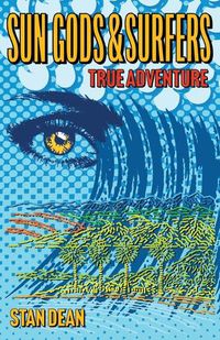 Cover image for Sun Gods & Surfers True Adventure