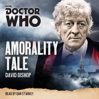Cover image for Doctor Who: Amorality Tale: A 3rd Doctor novelisation