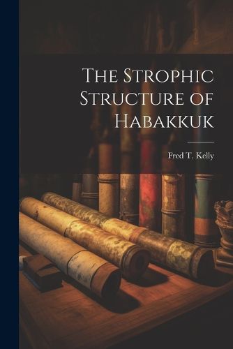 Cover image for The Strophic Structure of Habakkuk