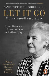 Cover image for Let It Go: My Extraordinary Story - From Refugee to Entrepreneur to Philanthropist