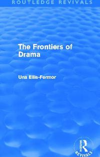 Cover image for The Frontiers of Drama (Routledge Revivals)