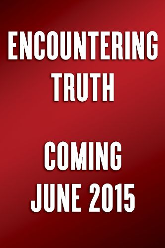 Cover image for Encountering Truth: Meeting God in the Everyday