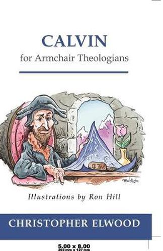 Cover image for Calvin for Armchair Theologians