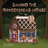 Cover image for Saving the Gingerbread House: A Science Folktale