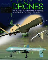 Cover image for Drones: An Illustrated Guide to the Unmanned Aircraft That are Filling Our Skies