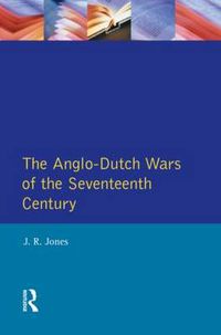 Cover image for The Anglo-Dutch Wars of the Seventeenth Century