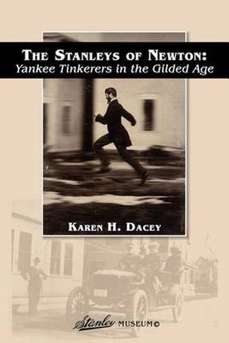 Cover image for The Stanleys of Newton: Yankee Tinkerers in the Gilded Age