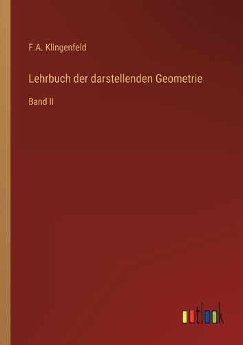 Cover image for Lehrbuch der darstellenden Geometrie: Band II