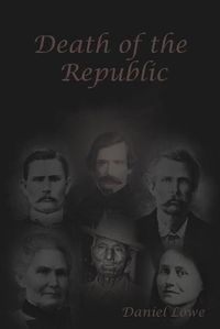 Cover image for Death of the Republic: Jesse W. James and the Emperors new Clothes