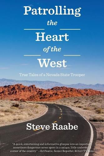 Cover image for Patrolling the Heart of the West: True Tales of a Nevada State Trooper