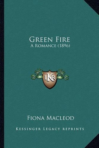 Cover image for Green Fire: A Romance (1896)