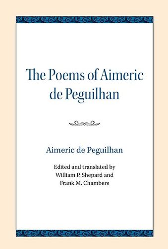 The Poems of Aimeric de Peguilhan