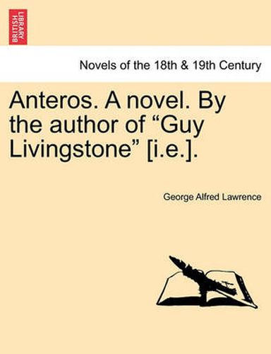 Cover image for Anteros. a Novel. by the Author of Guy Livingstone [I.E.].