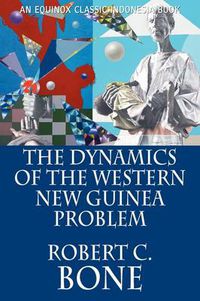 Cover image for The Dynamics of the Western New Guinea Problem