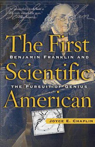 Cover image for The First Scientific American: Benjamin Franklin and the Pursuit of Genius