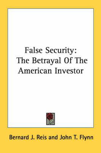 False Security: The Betrayal of the American Investor