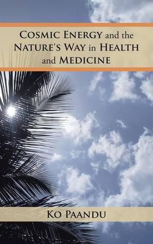 Cover image for Cosmic Energy and the Nature's Way in Health and Medicine