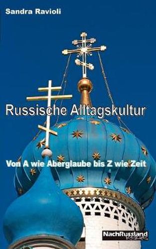 Cover image for Russische Alltagskultur: Von A wie Aberglauben bis Z wie Zeit