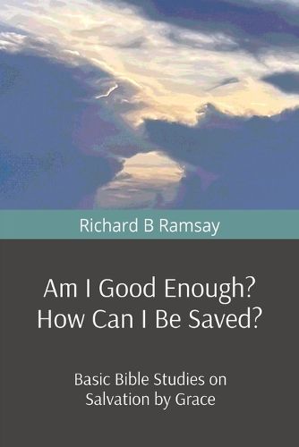 Cover image for Am I Good Enough? How Can I Be Saved?