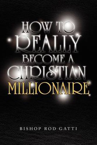 Cover image for How to Really Become a Christian Millionaire