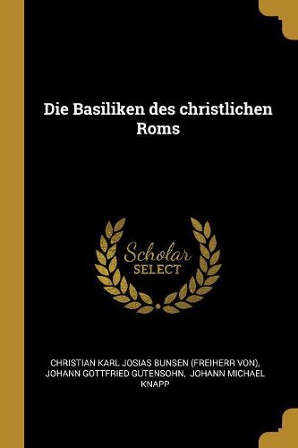 Cover image for Die Basiliken des christlichen Roms