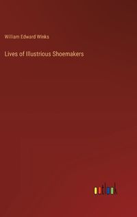 Cover image for Lives of Illustrious Shoemakers