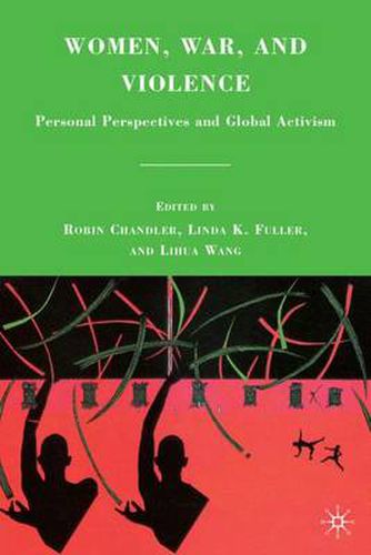 Cover image for Women, War, and Violence: Personal Perspectives and Global Activism